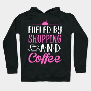 Fueled by Shopping and Tea Hoodie